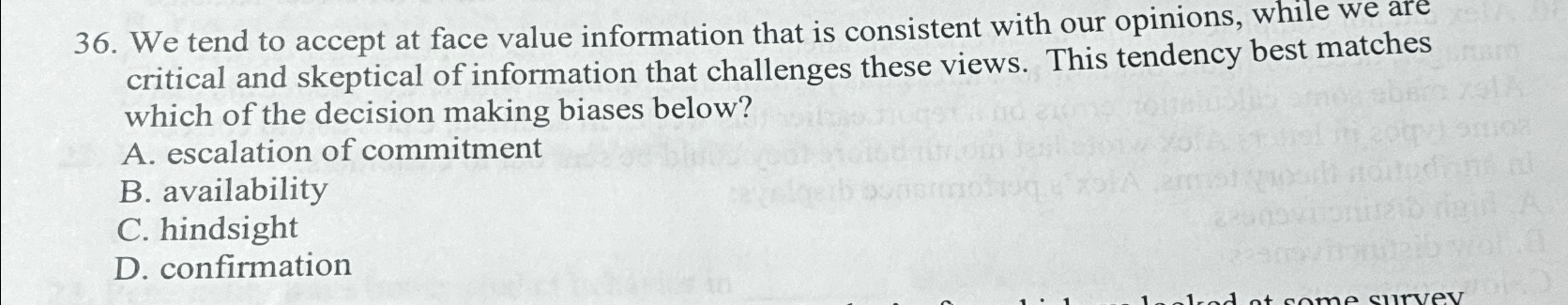  We tend to accept at face value information that is consistent