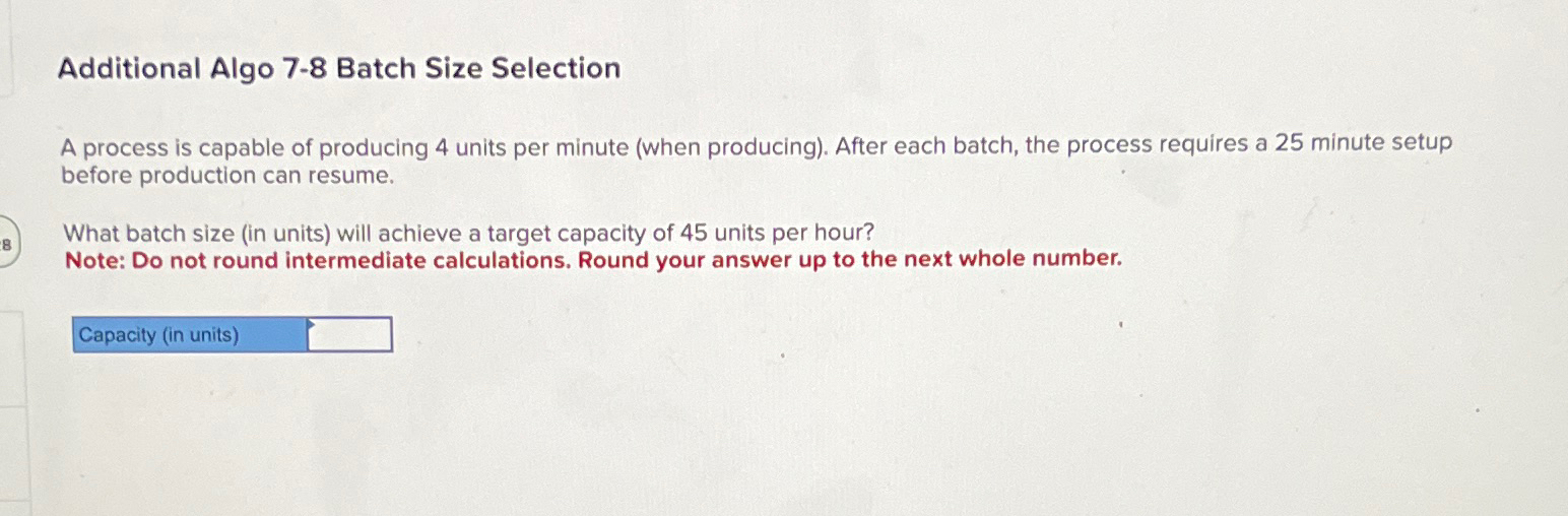  Additional Algo 7-8 Batch Size Selection A process is capable of