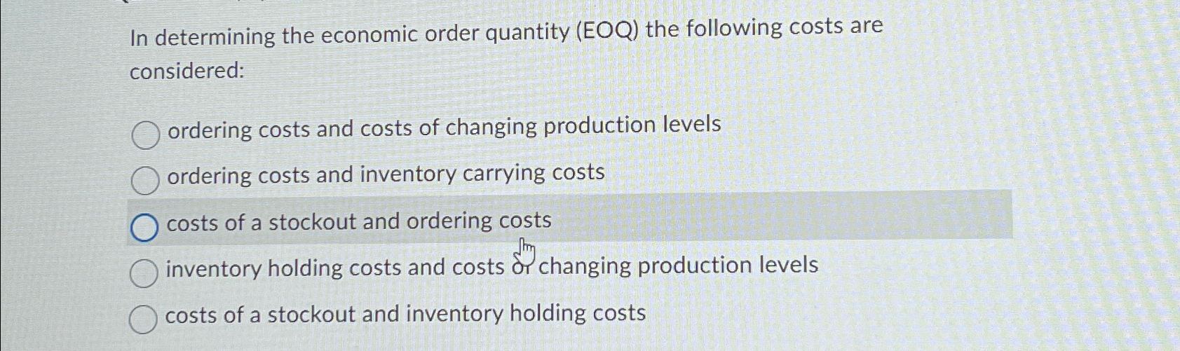  In determining the economic order quantity (EOQ) the following costs are