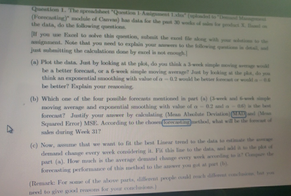  Question 1. The spreadsheet "Question 1-Assignment 1.xlsx"(uplosded to "Demand Mansgment (Forecasting)"