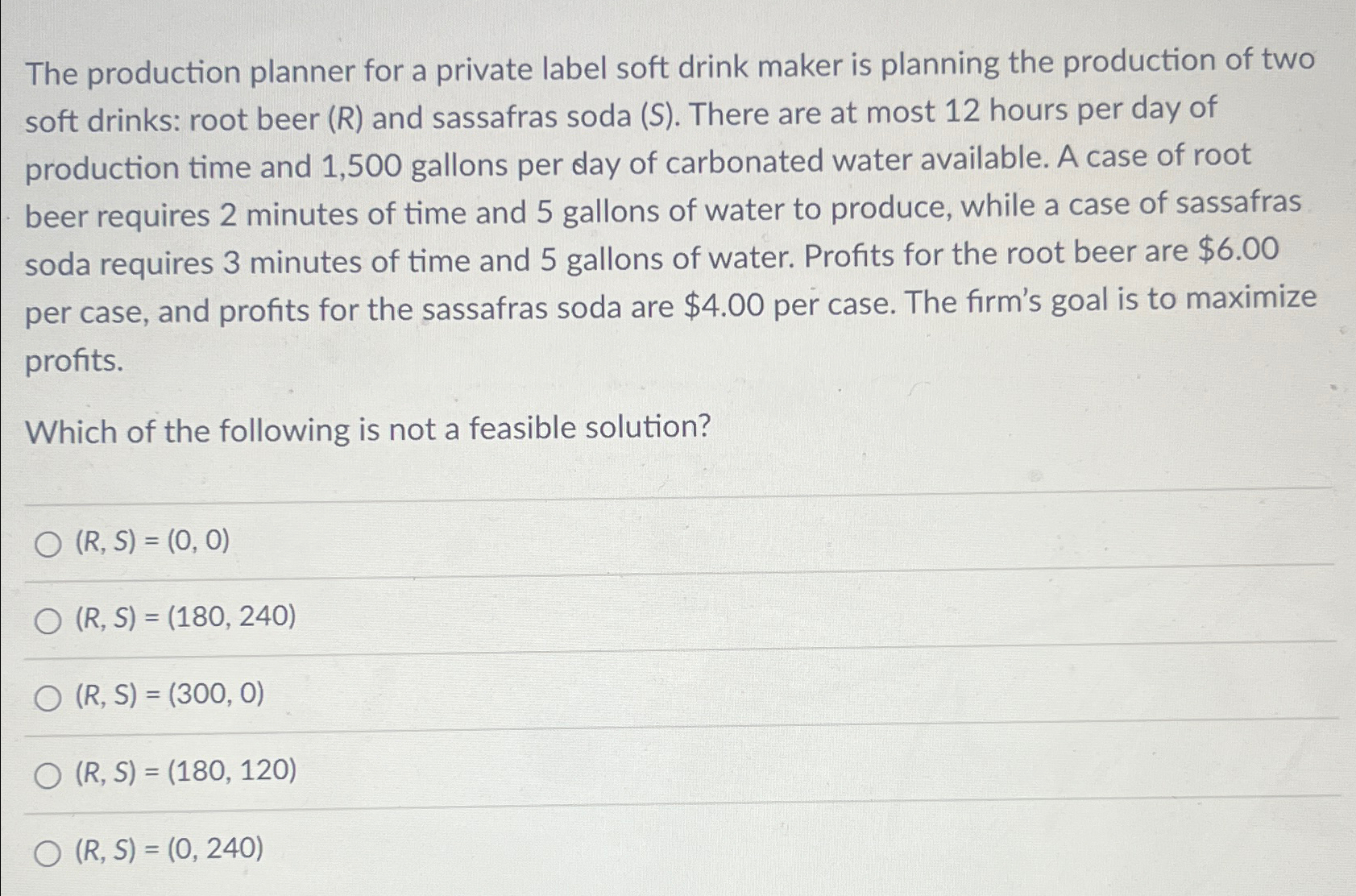  The production planner for a private label soft drink maker is