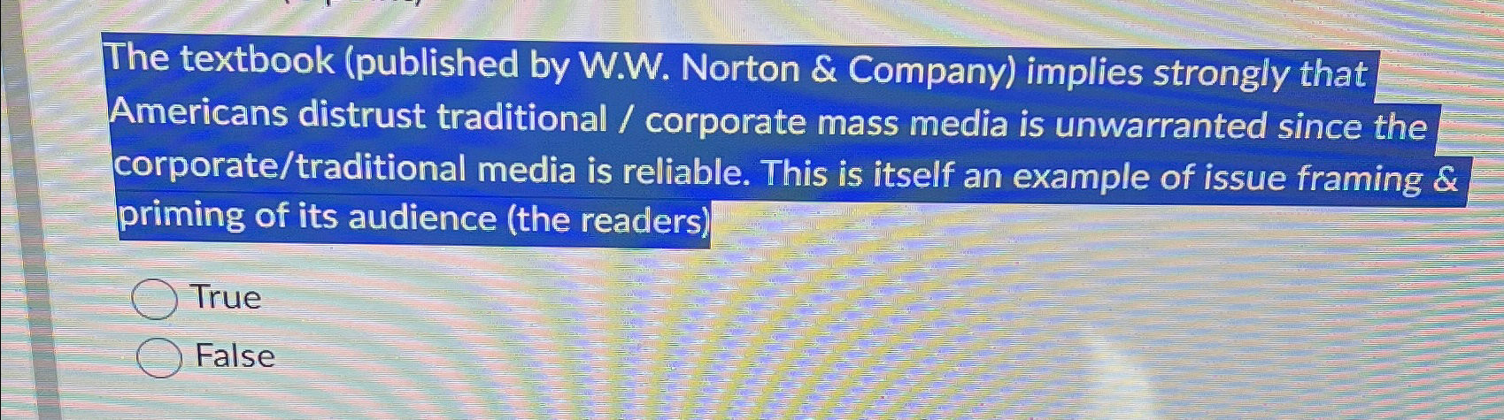  The textbook (published by W.W. Norton & Company) implies strongly that