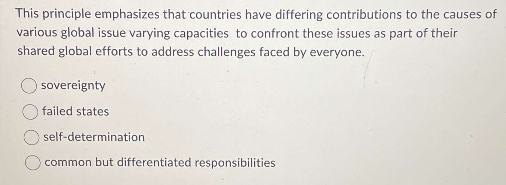  This principle emphasizes that countries have differing contributions to the causes