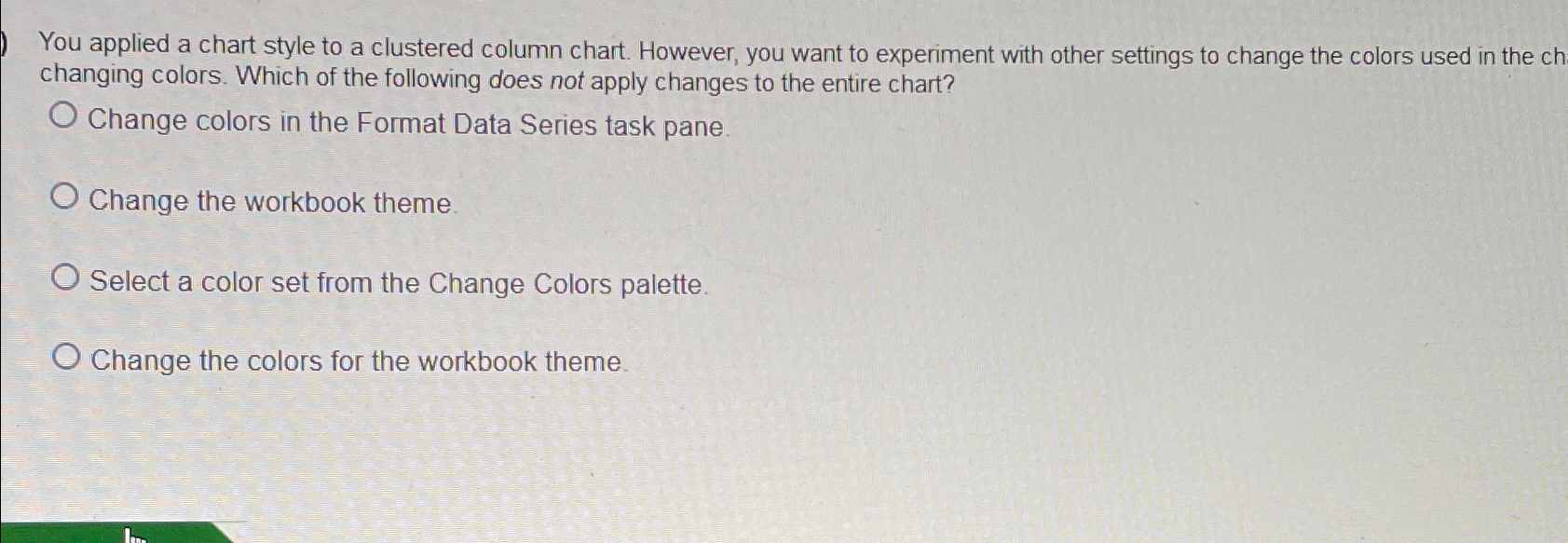  You applied a chart style to a clustered column chart. However,