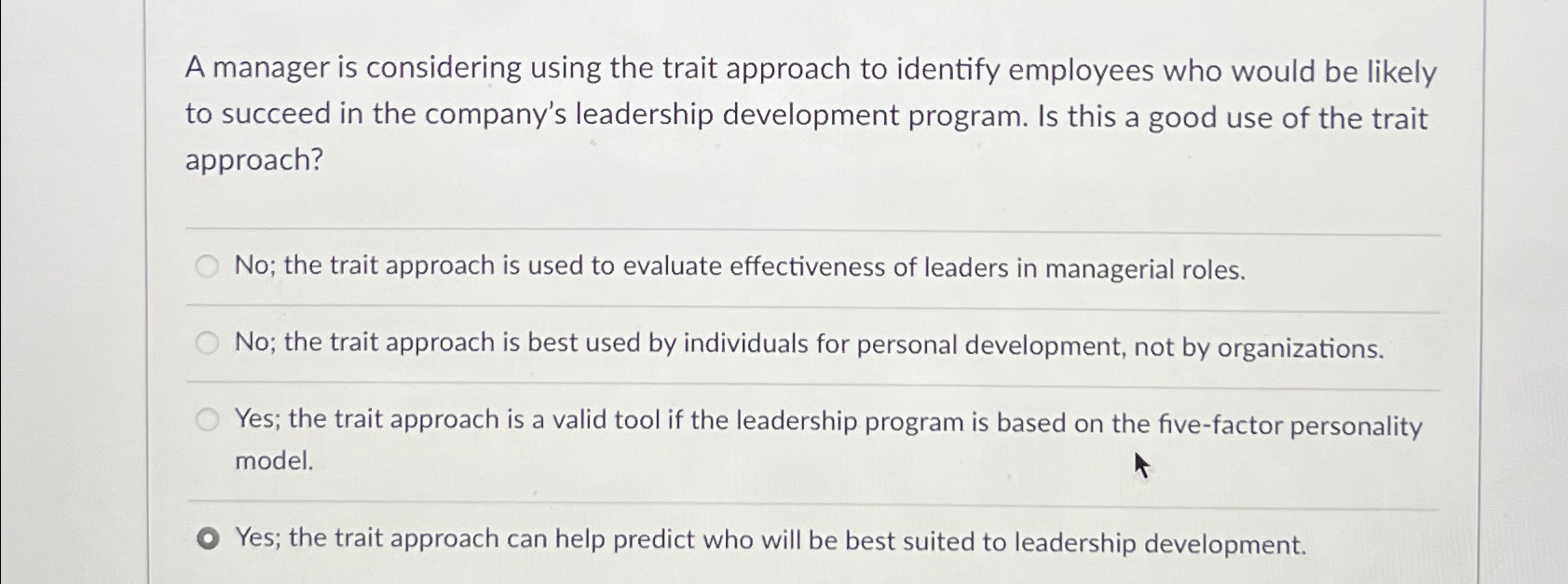  A manager is considering using the trait approach to identify employees