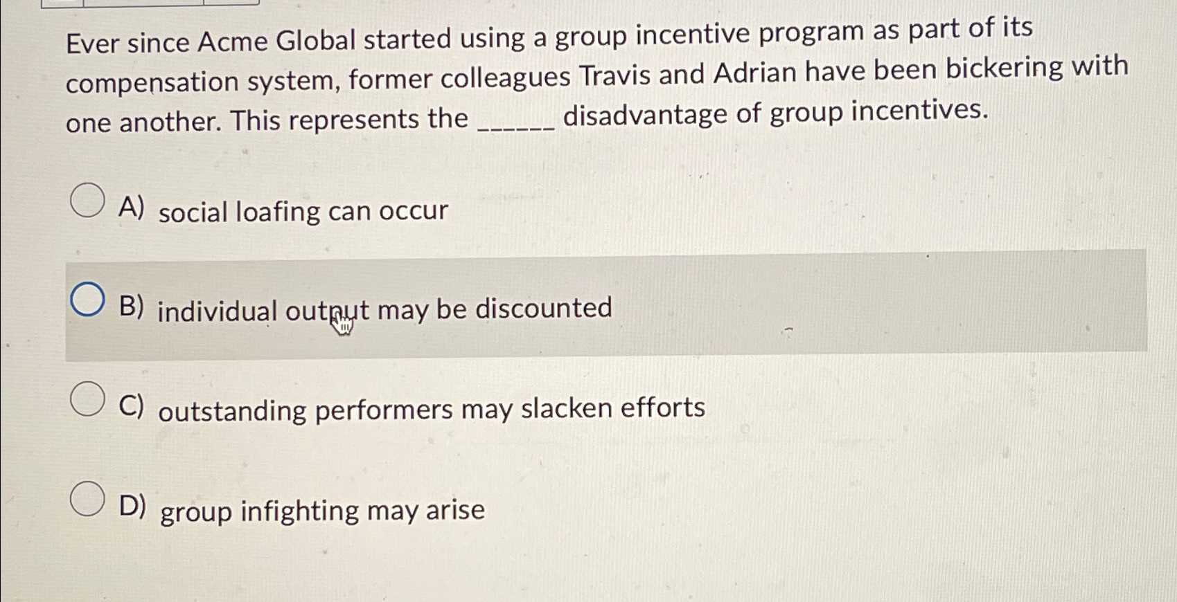  Ever since Acme Global started using a group incentive program as