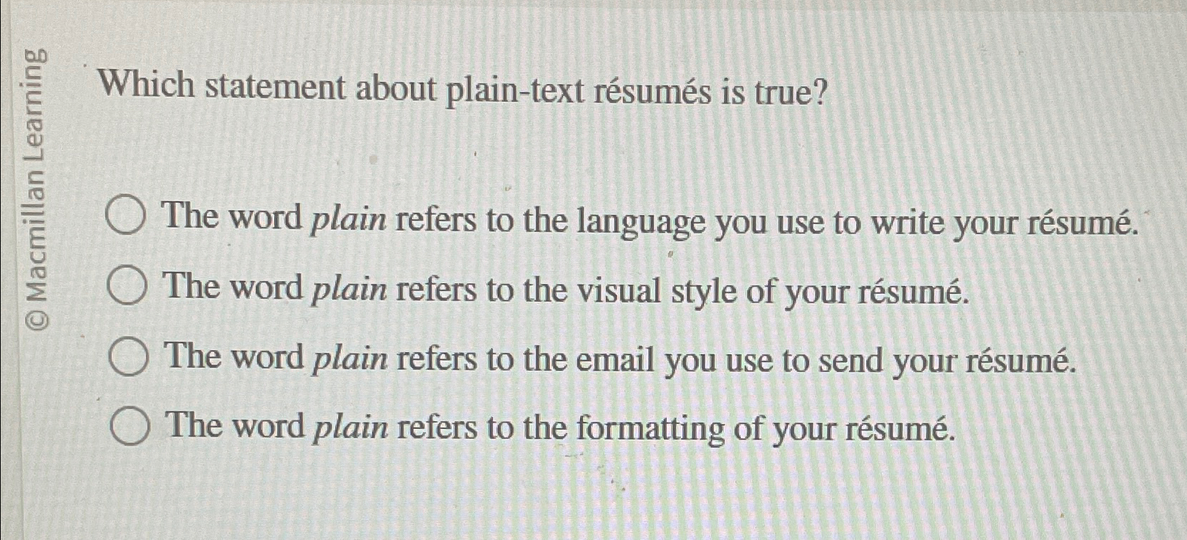  Which statement about plain-text rsums is true? The word plain refers