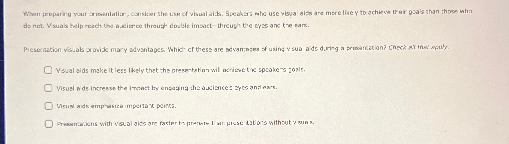  When preparing your presentation, consider the use of visual aids. Speakers