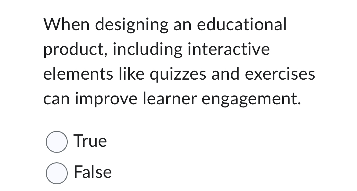  When designing an educational product, including interactive elements like quizzes and