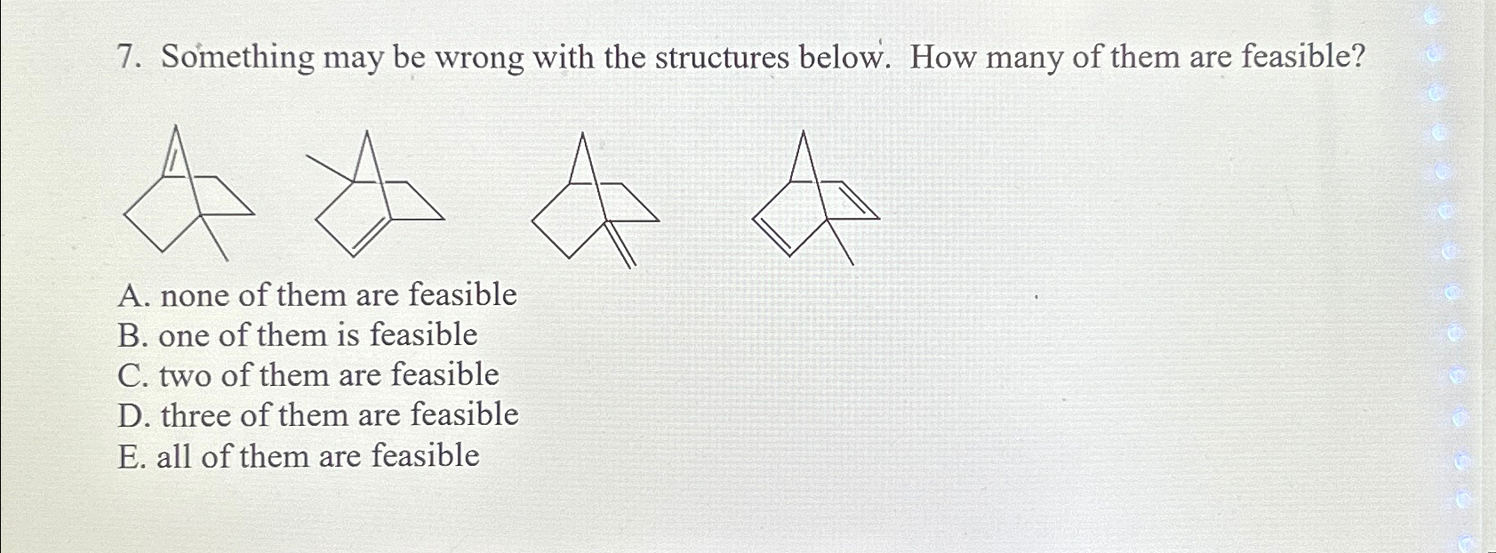  Something may be wrong with the structures below. How many of
