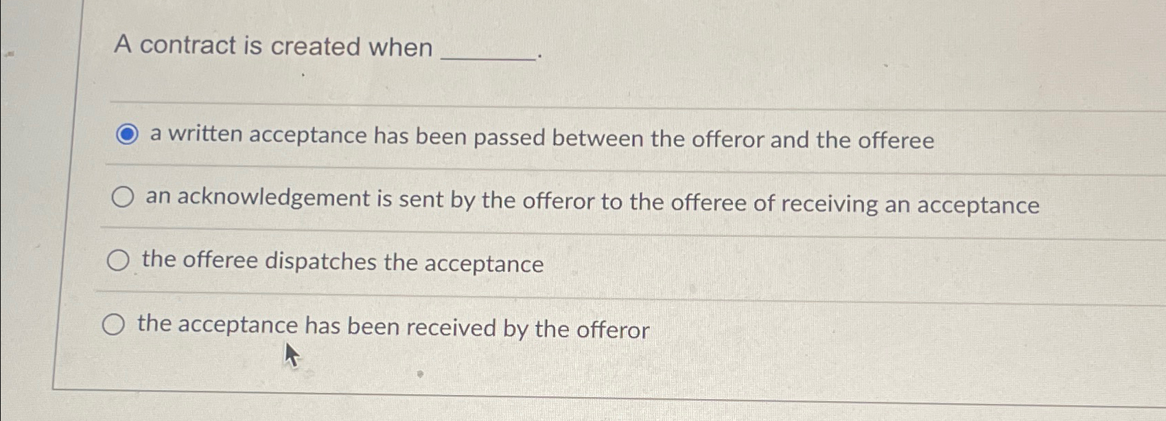  A contract is created when a written acceptance has been passed