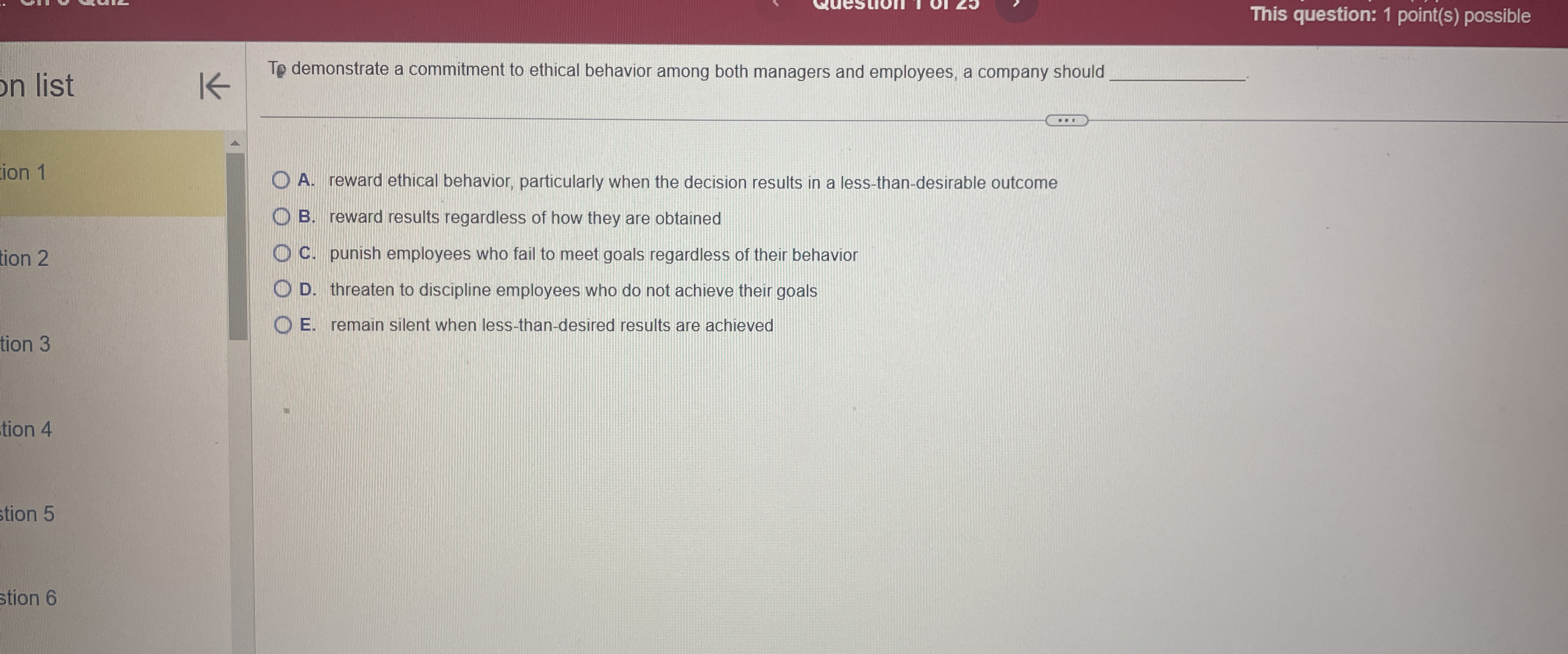  This question: 1 point(s) possible Te demonstrate a commitment to ethical