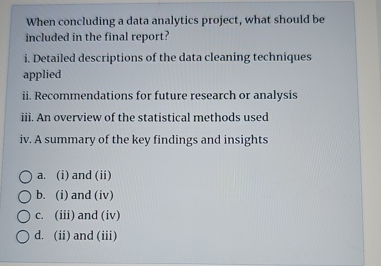  When concluding a data analytics project, what should be included in