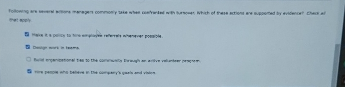  Following are several actions managers commonly take when confronted with turnover.