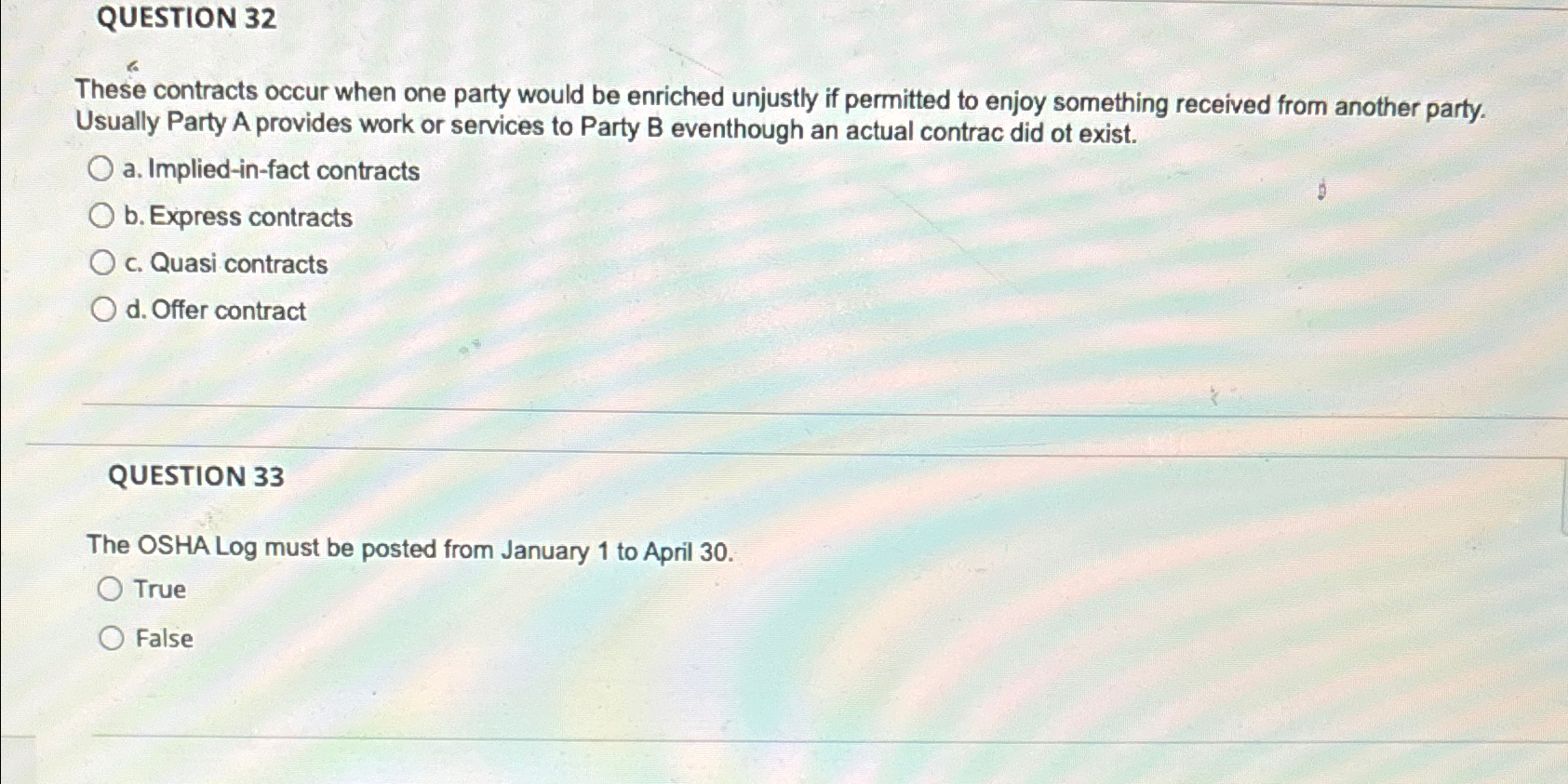  QUESTION 32 These contracts occur when one party would be enriched