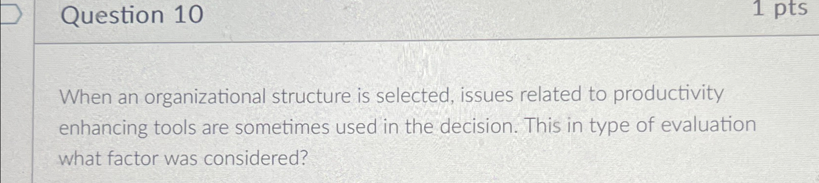  Question 10 When an organizational structure is selected, issues related to