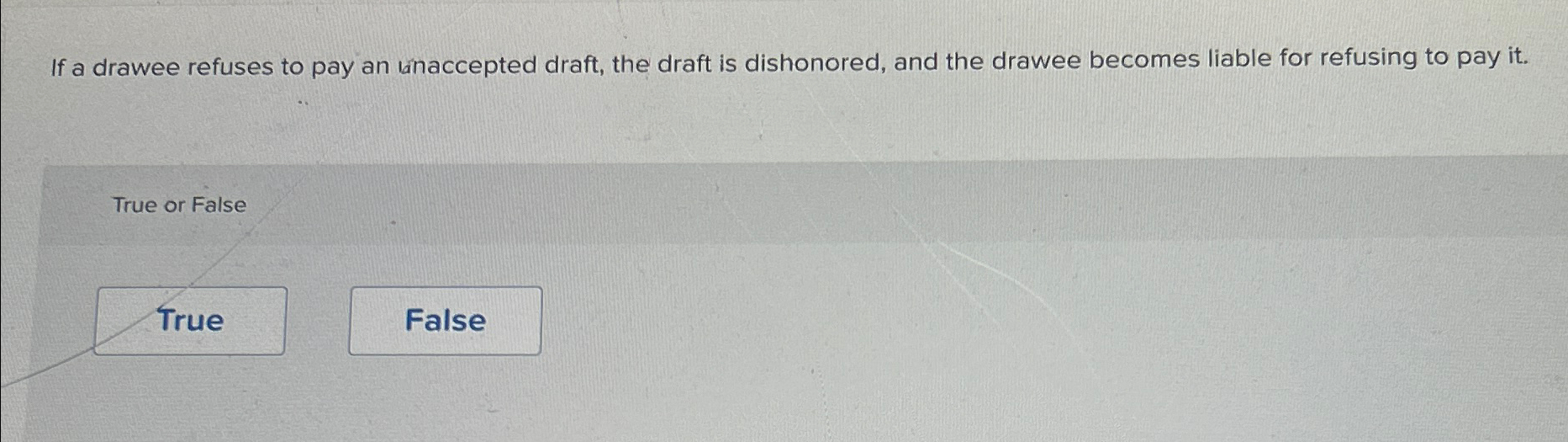  If a drawee refuses to pay an tanaccepted draft, the draft