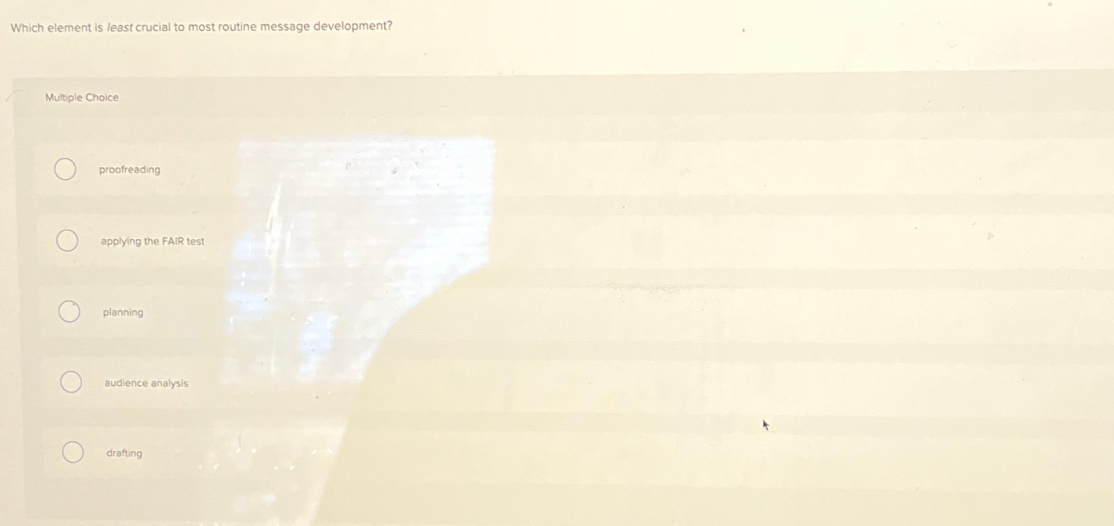  Which element is least crucial to most routine message development? Multiple