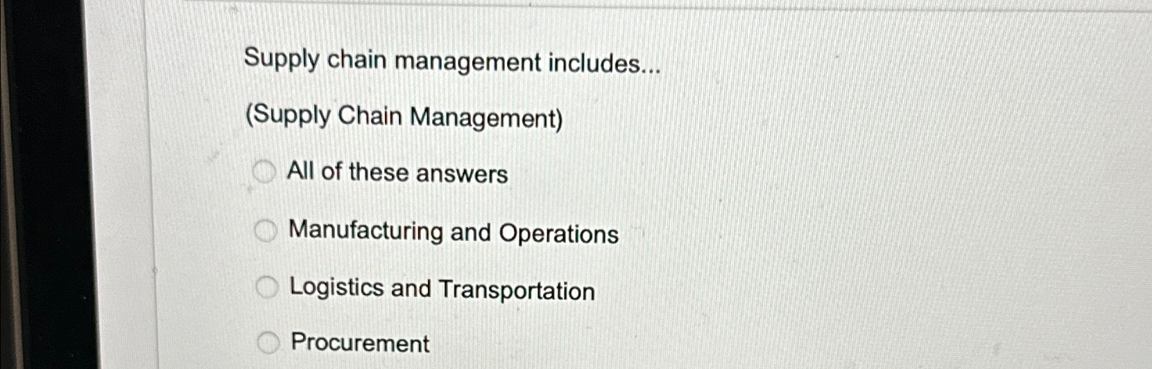  Supply chain management includes... (Supply Chain Management) All of these answers