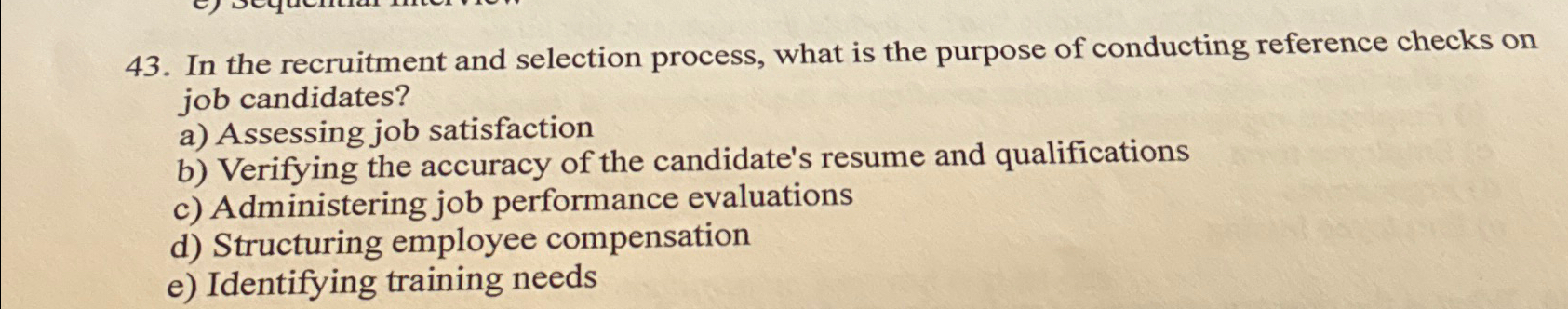  In the recruitment and selection process, what is the purpose of