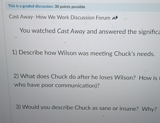  This is a graded discussion: 30 points possible Cast Away- How