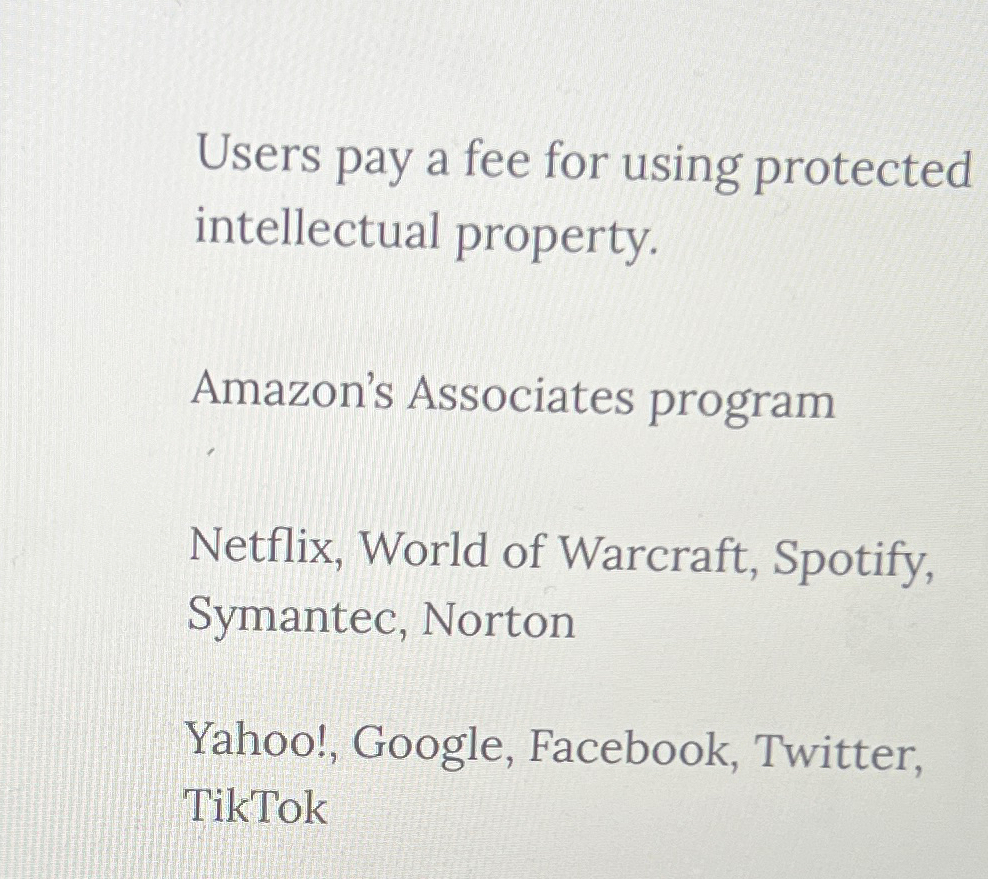  Users pay a fee for using protected intellectual property. Amazon's Associates