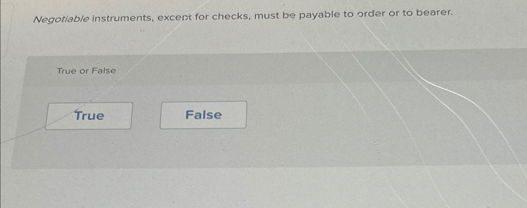  Negotiable instruments, except for checks, must be payable to order or