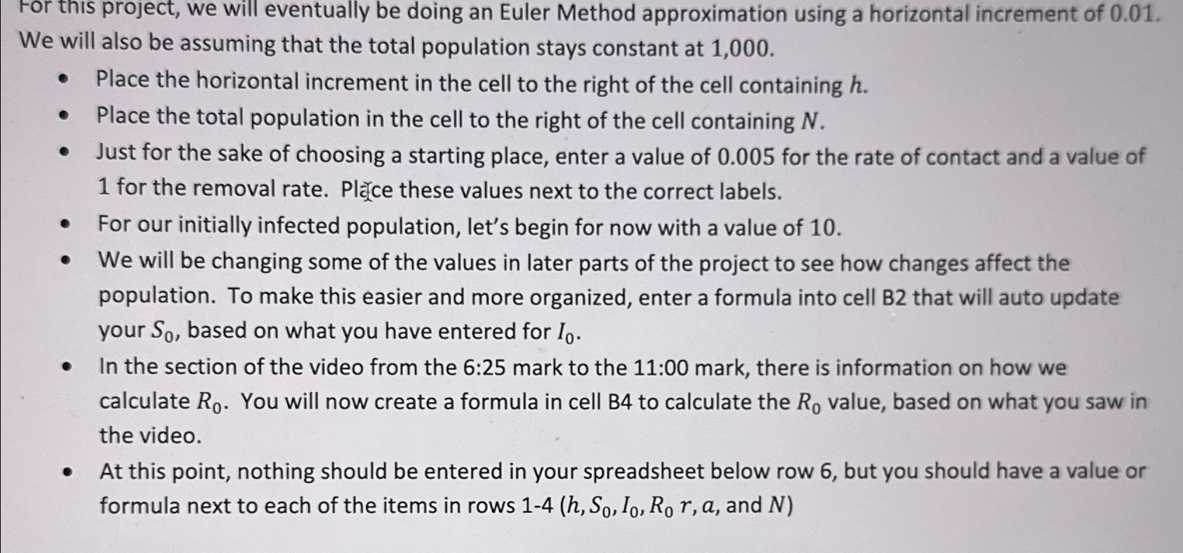 For this project, we will eventually be doing an Euler Method