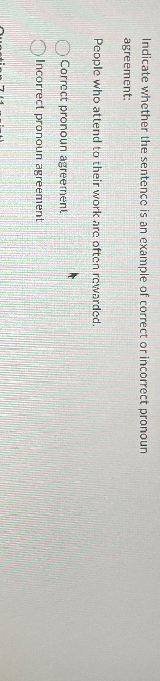  Indicate whether the sentence is an example of correct or incorrect