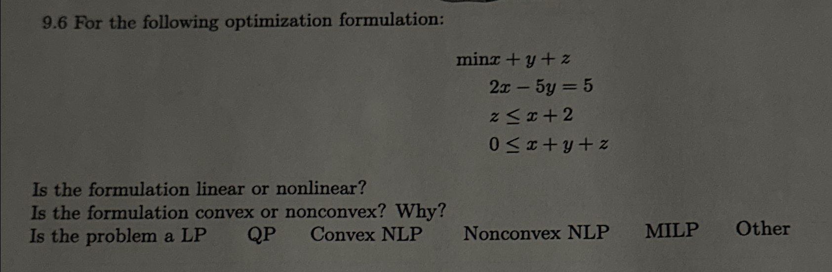  9.6 For the following optimization formulation: minx+y+z ,2x-5y=5 zx+2 0x+y+z Is