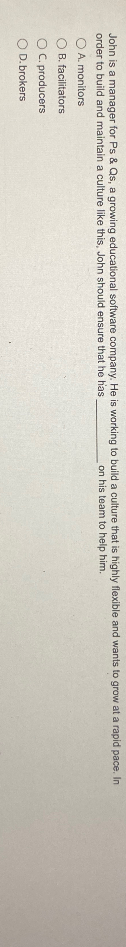  John is a manager for Ps & Qs, a growing educational