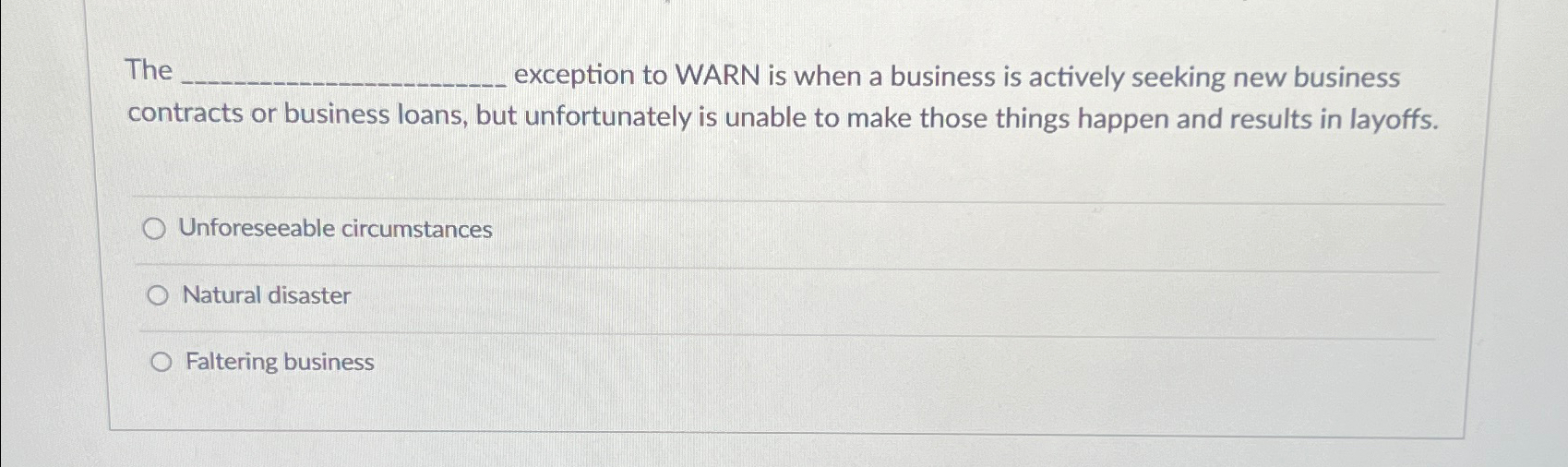  The exception to WARN is when a business is actively seeking