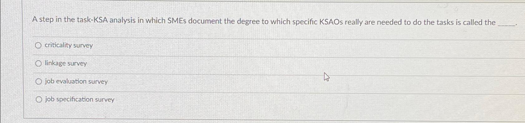 A step in the task-KSA analysis in which SMEs document the
