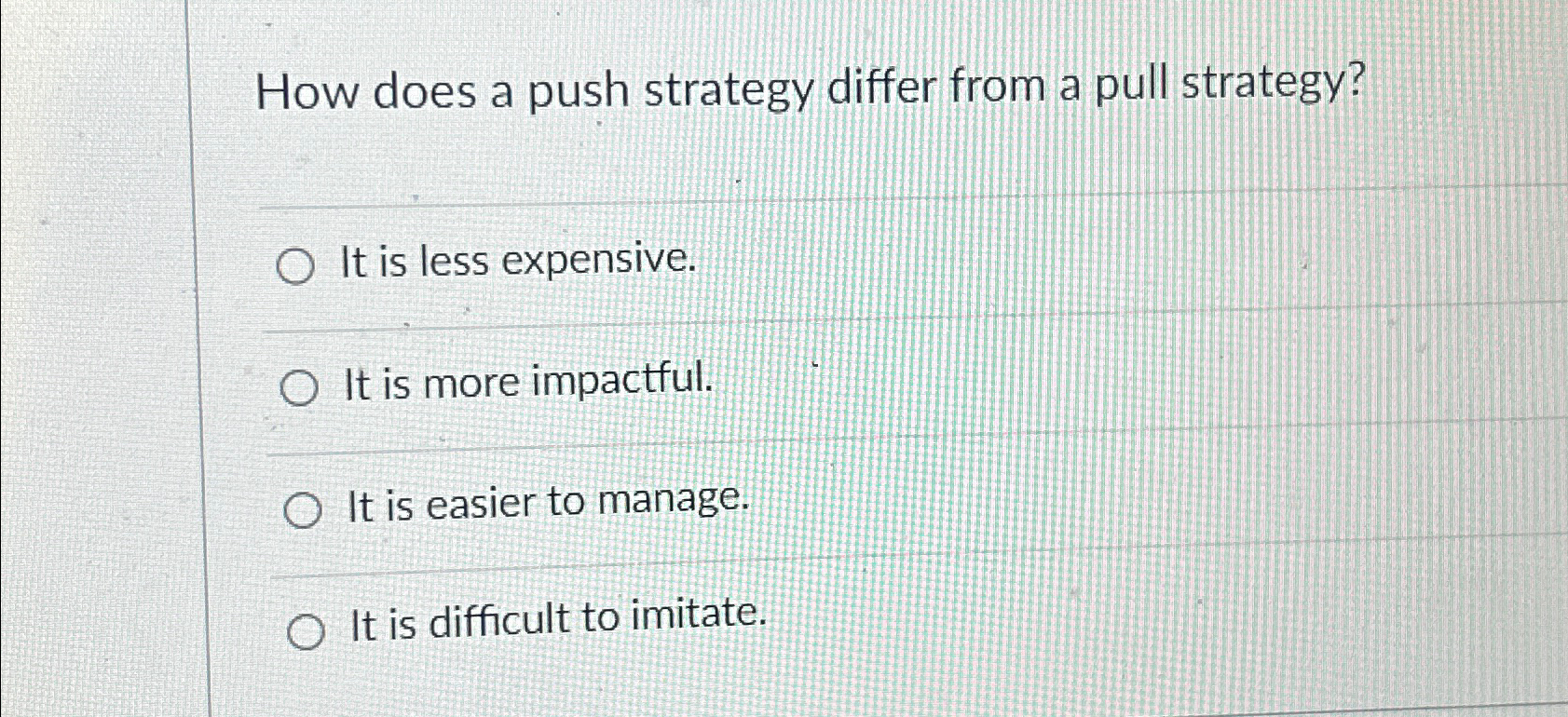  How does a push strategy differ from a pull strategy? It