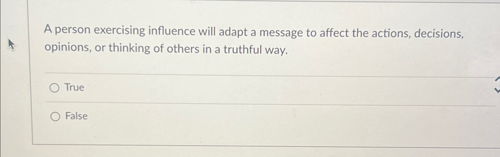  A person exercising influence will adapt a message to affect the
