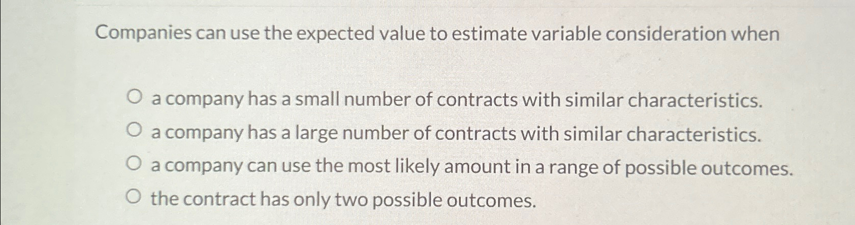  Companies can use the expected value to estimate variable consideration when
