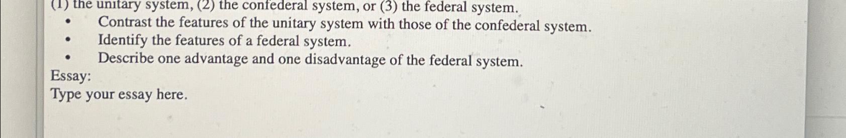  (1) the unitary system, (2) the confederal system, or (3) the