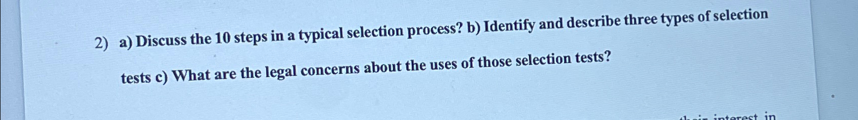  a) Discuss the 10 steps in a typical selection process? b)