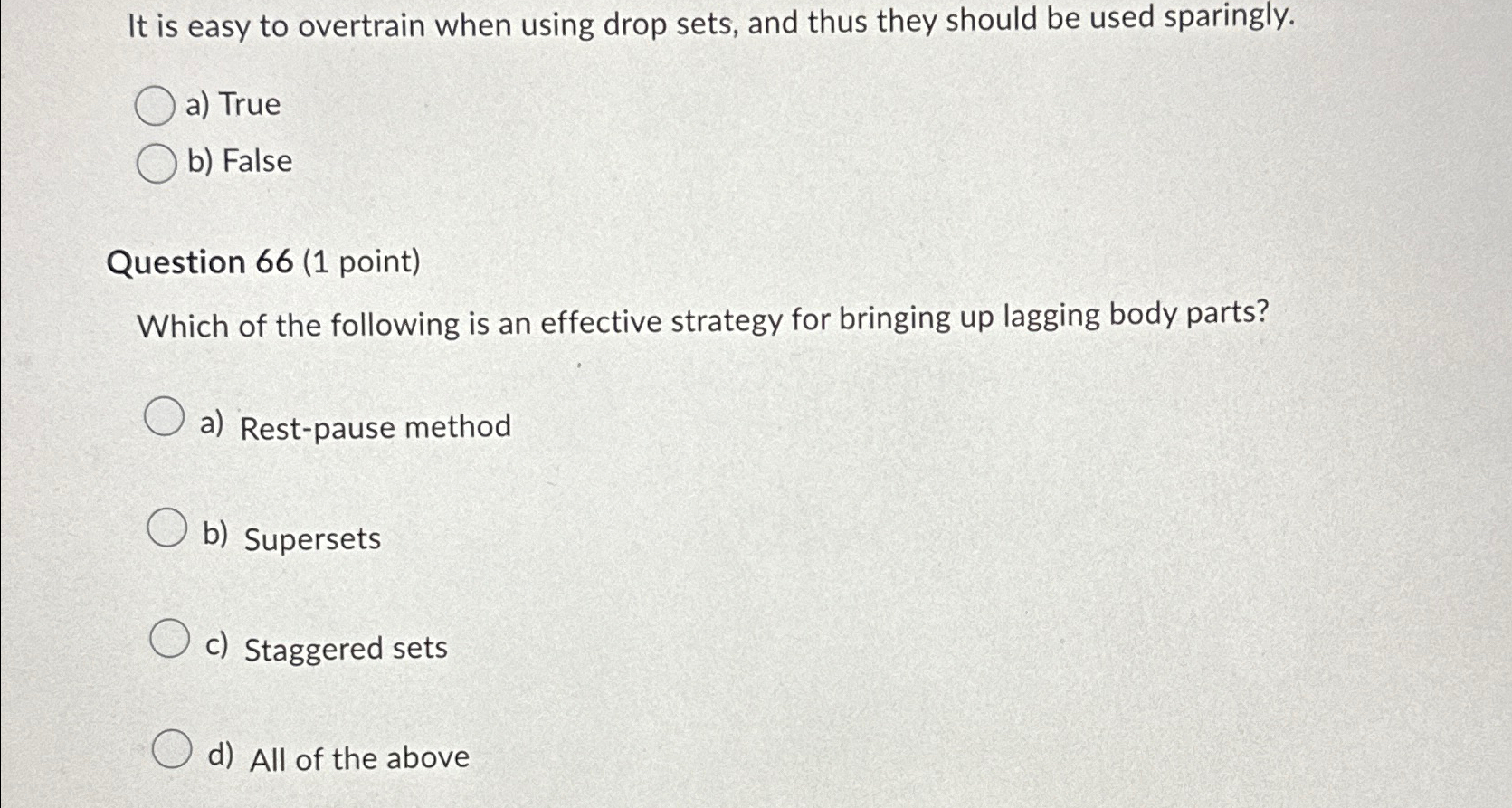  It is easy to overtrain when using drop sets, and thus