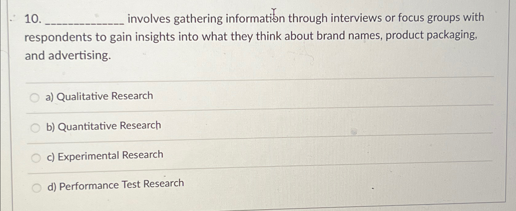  involves gathering informatifon through interviews or focus groups with respondents to