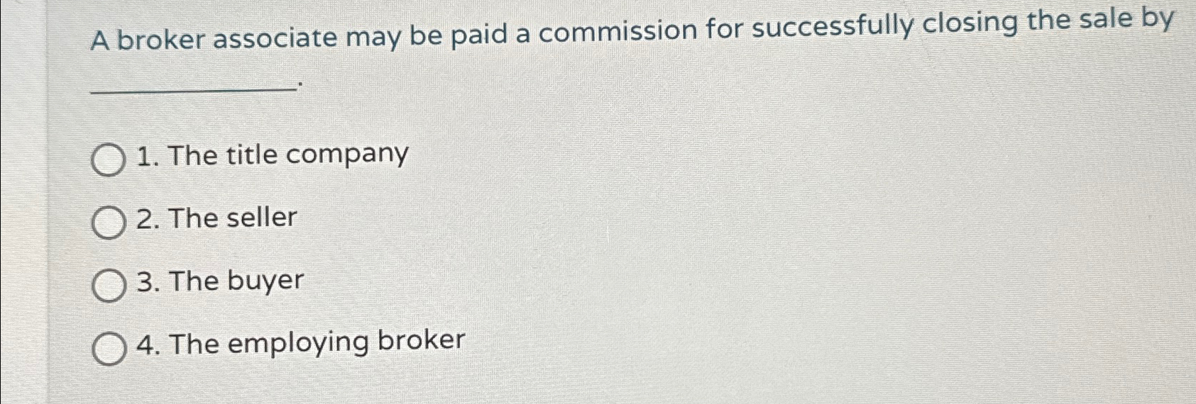  A broker associate may be paid a commission for successfully closing