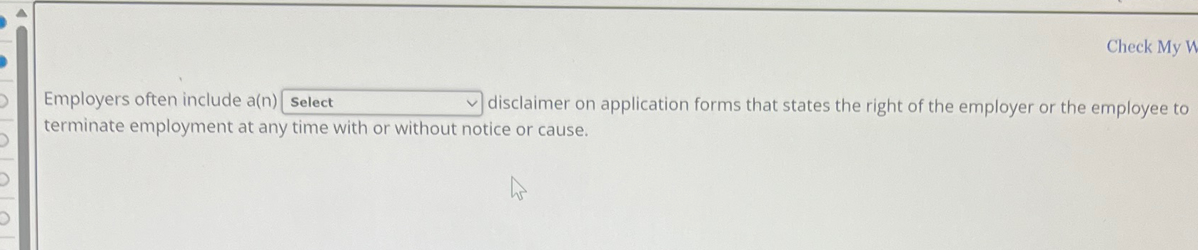  Employers often include a(n; disclaimer on application forms that states the