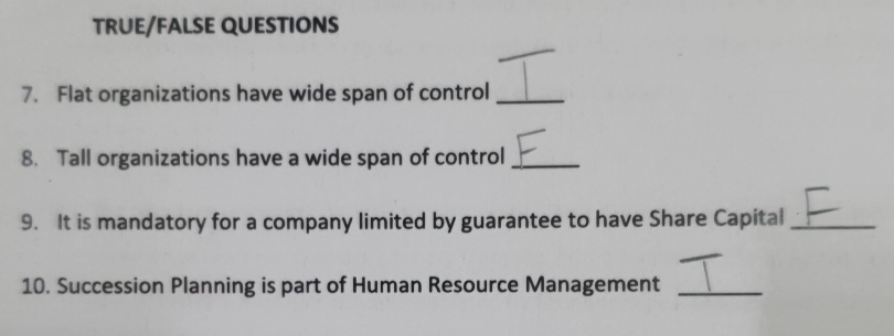  TRUE/FALSE QUESTIONS 7. Flat organizations have wide span of control 8.