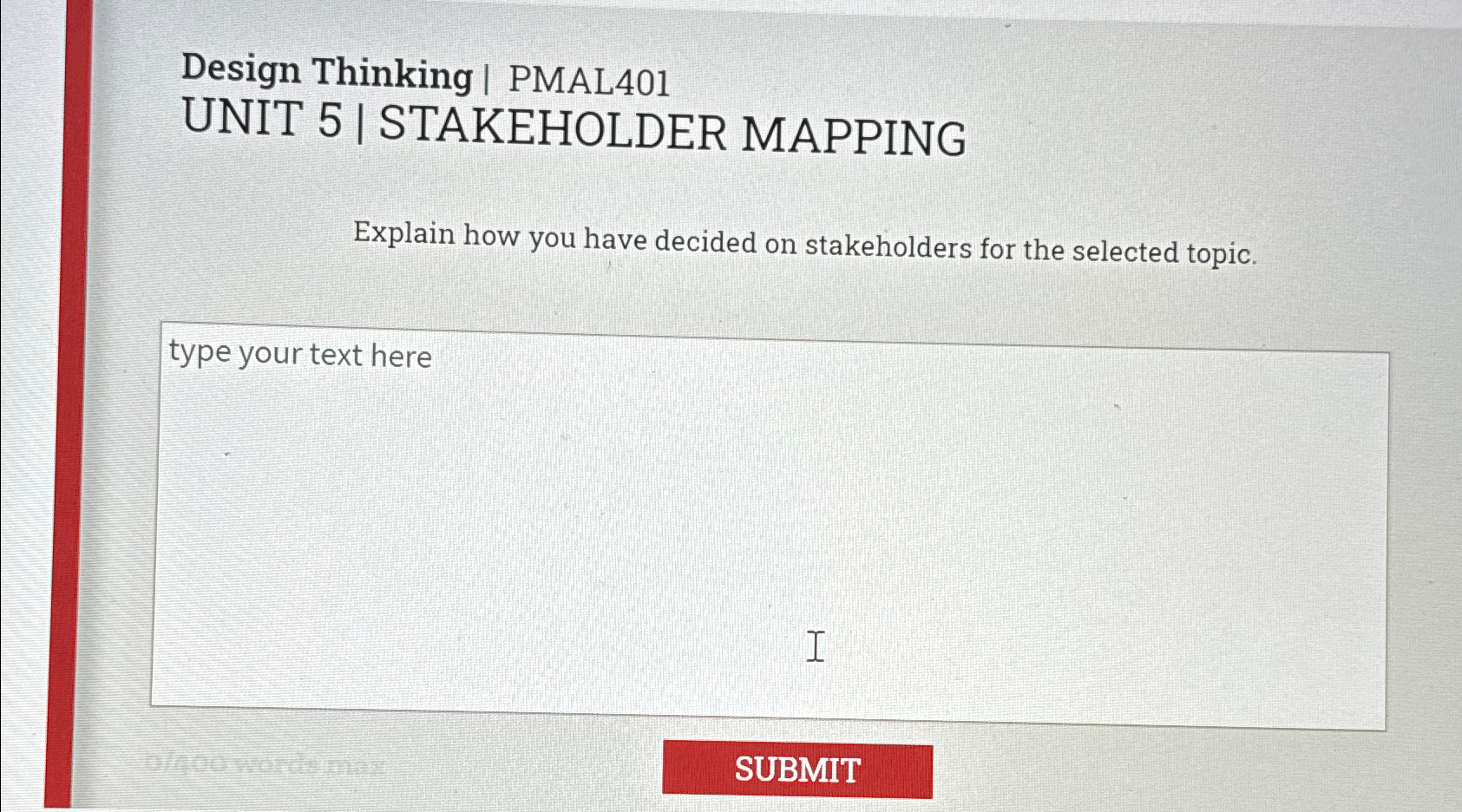  Design Thinking | PMAL401 UNIT 5| STAKEHOLDER MAPPING Explain how you