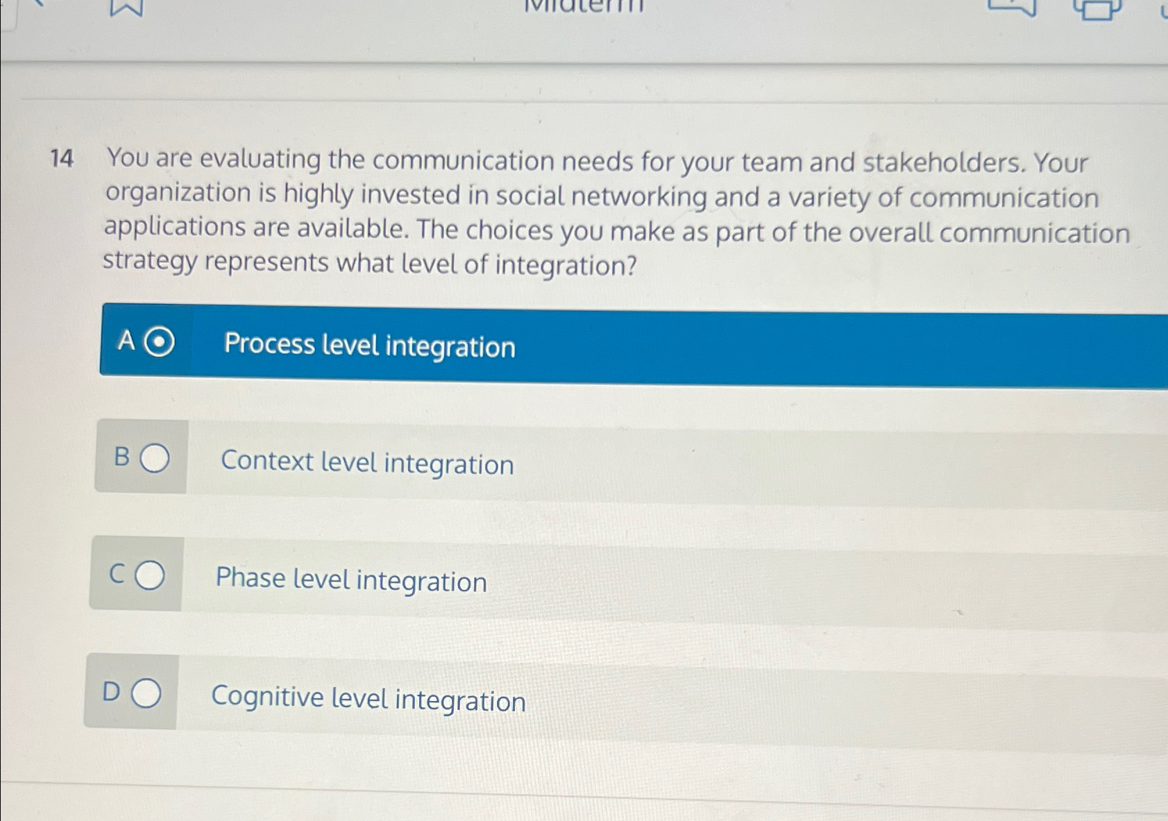  14 You are evaluating the communication needs for your team and