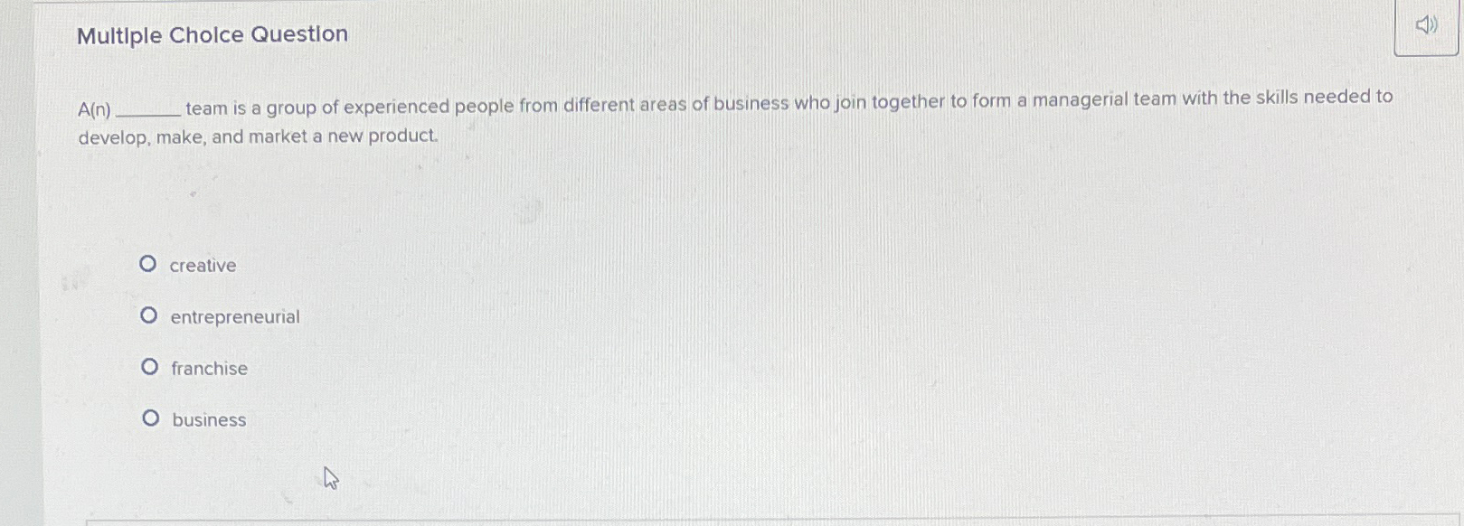  Multiple Cholce Question A(n) team is a group of experienced people