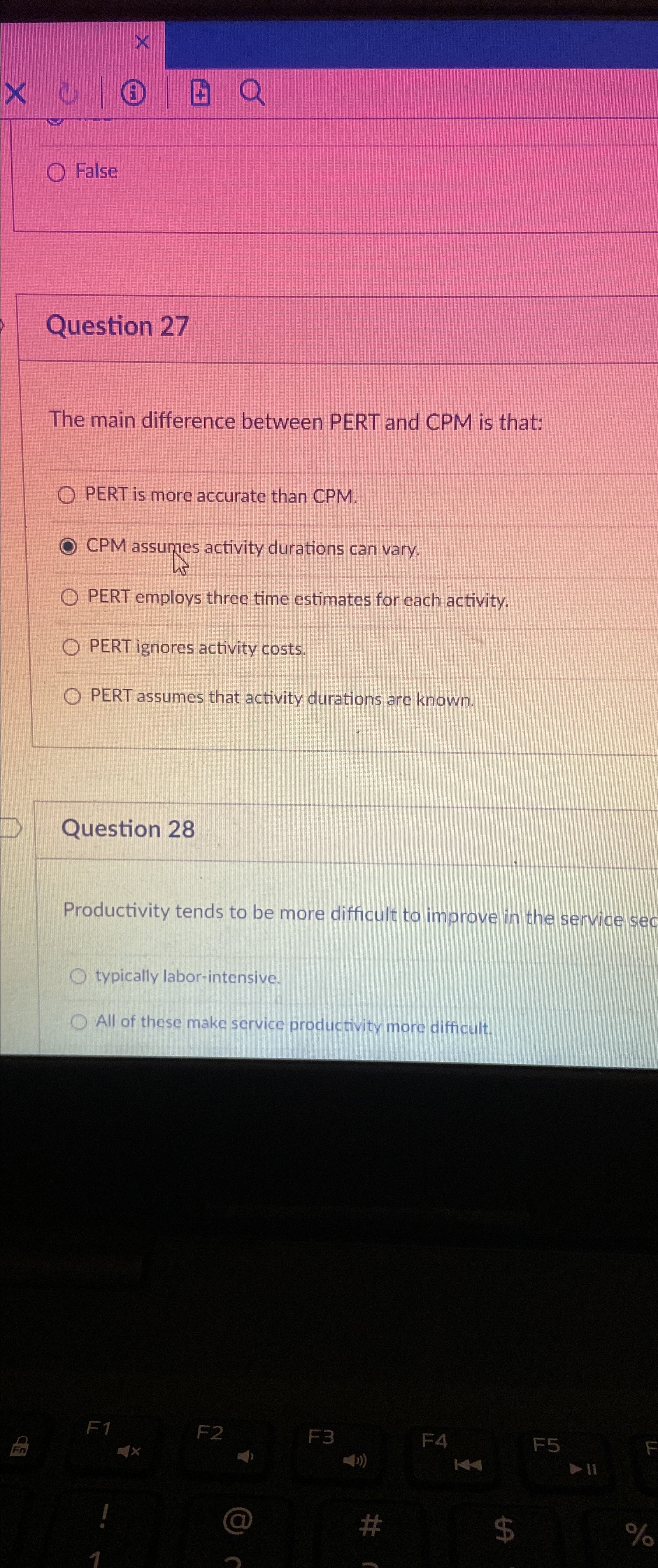  False Question 27 The main difference between PERT and CPM is