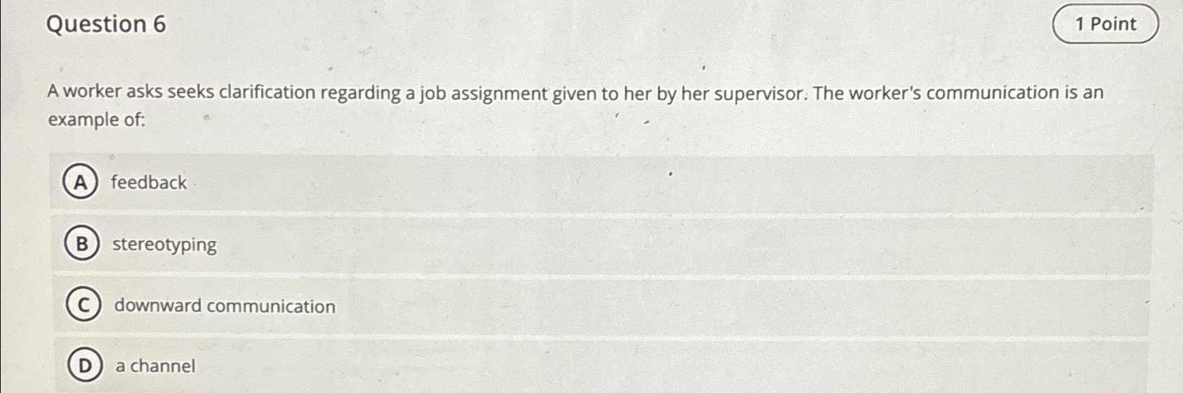  Question 6 A worker asks seeks clarification regarding a job assignment