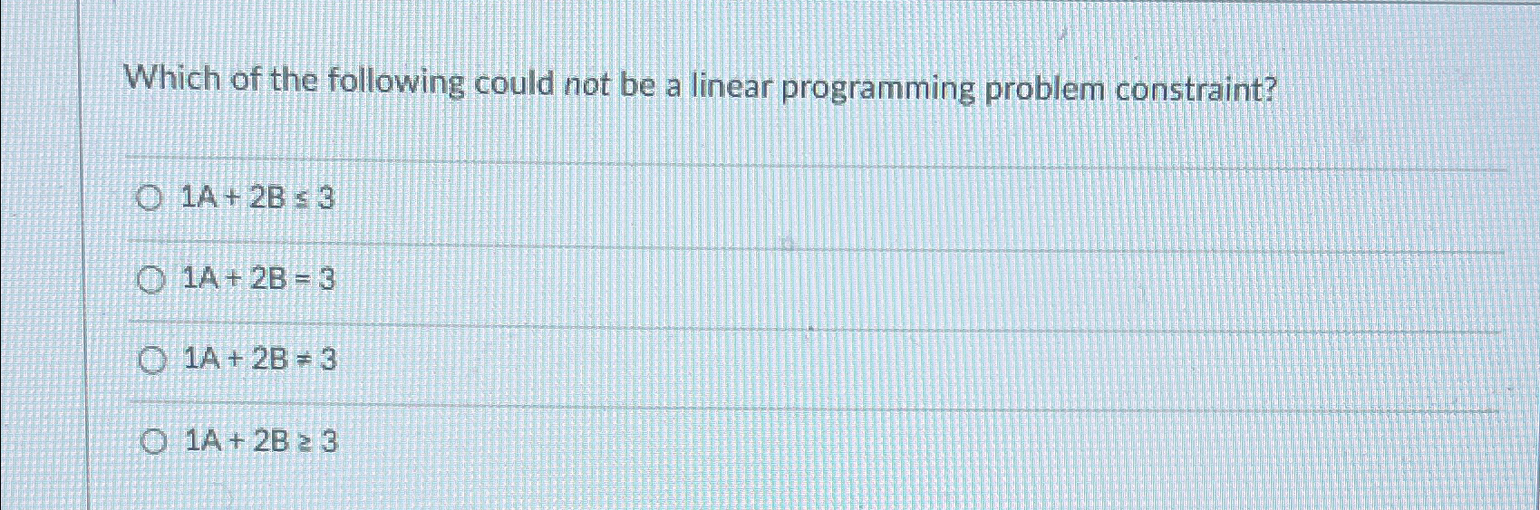  Which of the following could not be a linear programming problem
