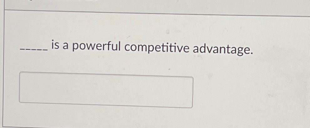  What is a powerful competitive advantage in project management?. 